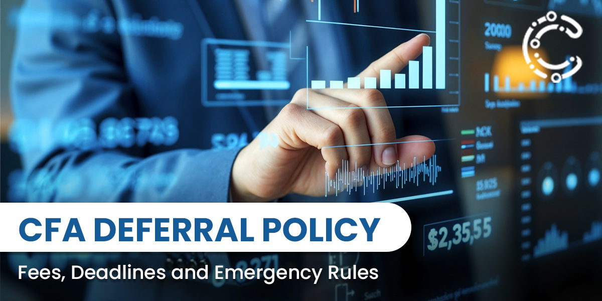 CFA deferral policy explained with fees, deadlines and emergency deferral rules