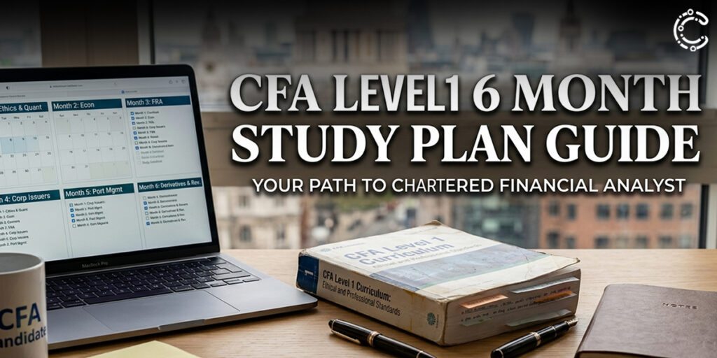CFA Level 1 study plan 6 months subject order and preparation strategy
